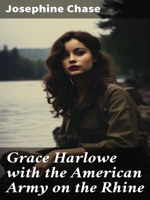 cover image of Grace Harlowe with the American Army on the Rhine